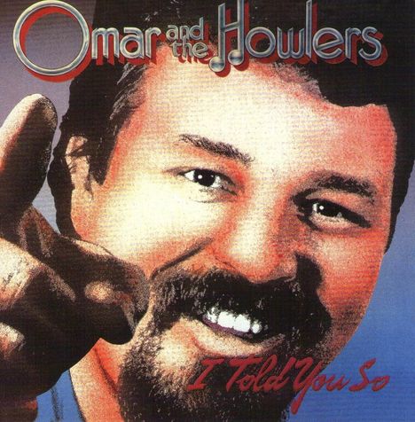 Omar &amp; The Howlers: I Told You So, CD