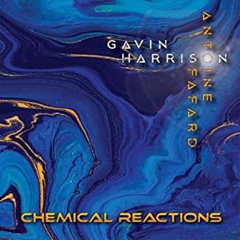 Gavin Harrison &amp; Antoine Fafard: Chemical Reactions, CD