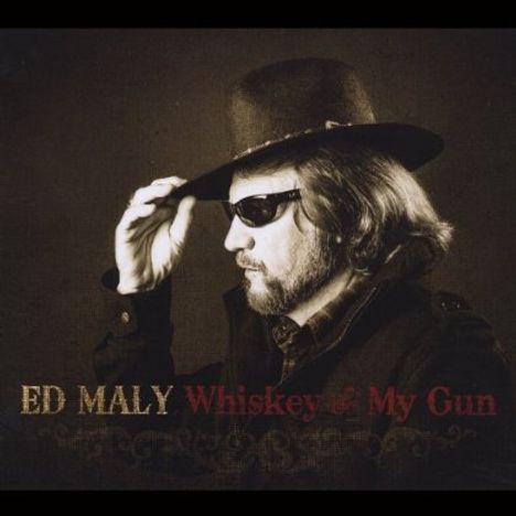 Ed Maly: Whiskey &amp; My Gun, CD