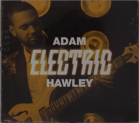 Text: "ADAM ELECTRIC HAWLEY". Ein Mann spielt Gitarre vor Lautsprechern, dominant in gelben und schwarzen Tönen.