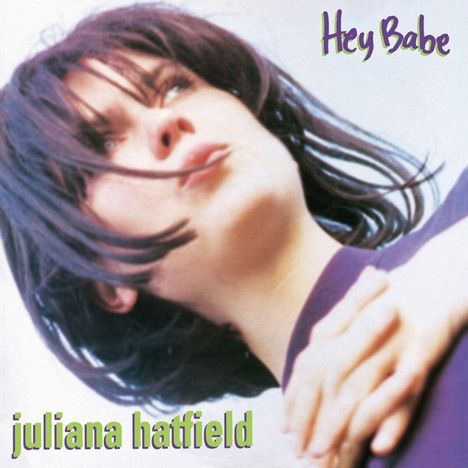 Juliana Hatfield: Hey Babe (25th Anniversary Vinyl Reissue) (Translucent Purple Vinyl), LP