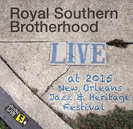 Royal Southern Brotherhood: At 2015 New Orleans Jazz &amp; Heritage Festival, CD