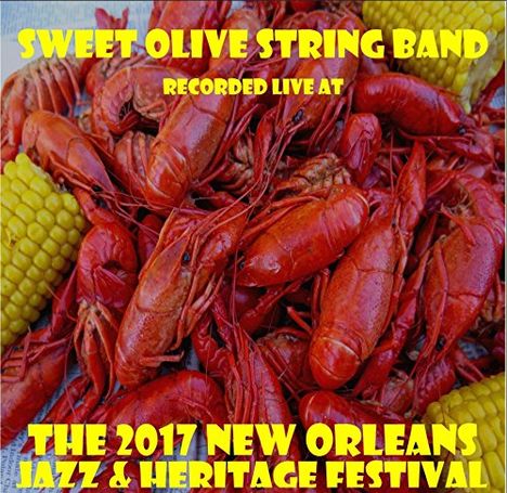 Sweet Olive String Band: Live At Jazzfest 2017, CD