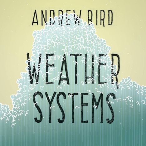 Andrew Bird (geb. 1973): Weather Systems, LP