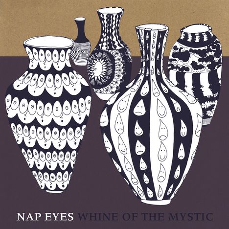 Nap Eyes: Whine Of The Mystic, CD