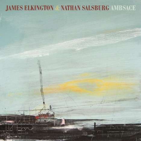 James Elkington &amp; Nathan Salsburg: Ambsace, LP