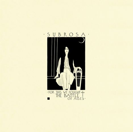 Subrosa: For This We Fought The Battle Of Ages (180g), 2 LPs