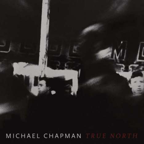 Michael Chapman (1941-2021): True North (Limited-Edition) (Wine-Red Vinyl), LP