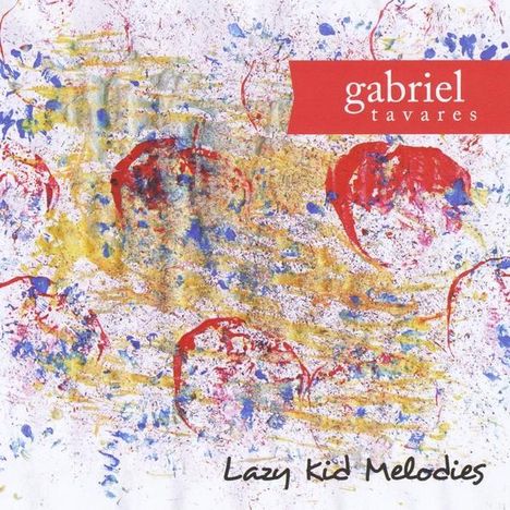 Gabriel Tavares: Lazy Kid Melodies, CD