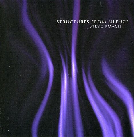 Steve Roach: Structures From Silence, CD