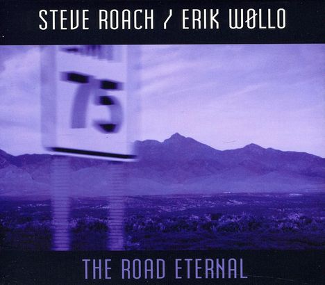 Steve Roach &amp;  Erik Wollo: The Road Eternal, CD