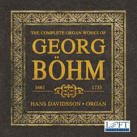 Georg Böhm (1661-1733): Orgelwerke (Ges.-Aufn.), 3 CDs