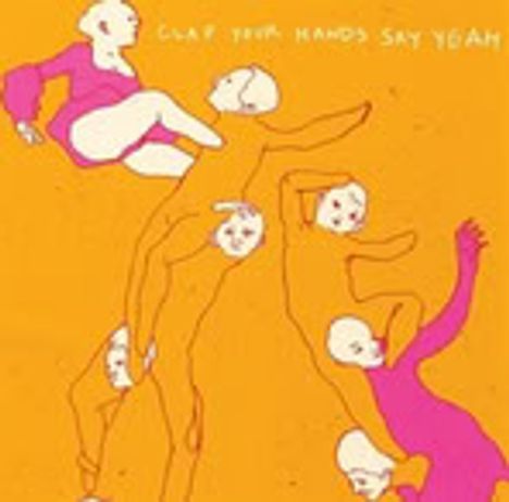 Text: "CLAP YOUR HANDS SAY YEAH". Illustration: Fünf Körper mit weißen Köpfen, Konturen in Orange und Pink auf orangem Hintergrund.