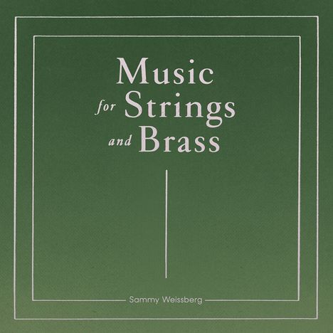 "Music for Strings and Brass" in Weiß auf grünem Hintergrund, mit dem Namen Sammy Weissberg darunter.