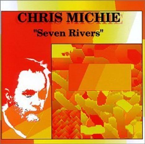 Chris Michie: Seven Rivers, CD