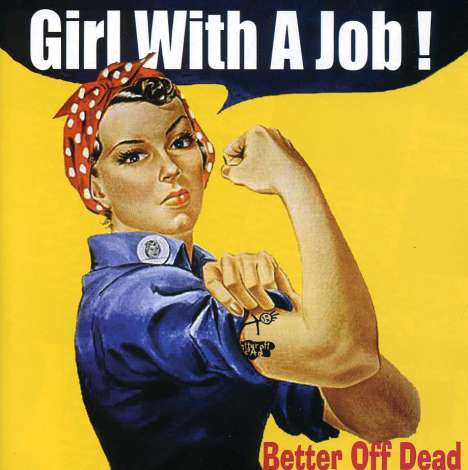 Better Off Dead: Girl With A Job, CD