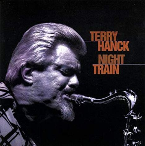 Terry Hanck: Night Train, CD