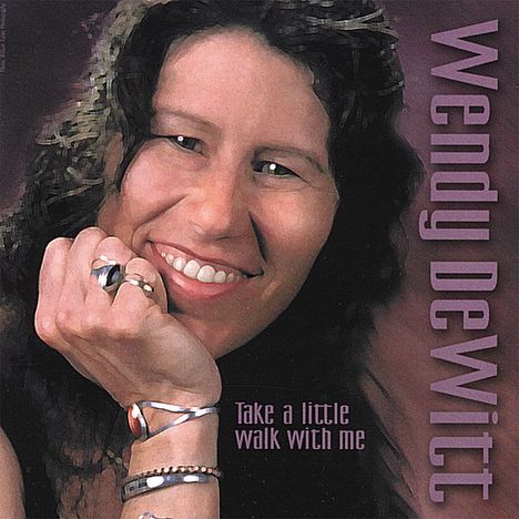 Wendy Dewitt: Take A Little Walk With Me, CD