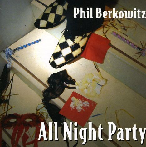 Phil Berkowitz: All Night Party, CD