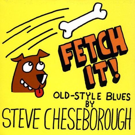 Steve Cheseborough: Fetch It!, CD
