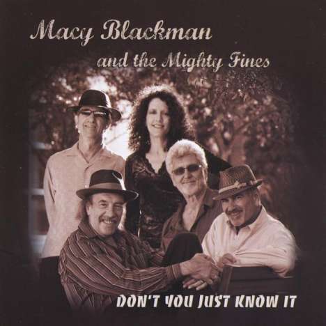 Macy Blackman &amp; The Mighty Fines: Don't You Just Know It, CD