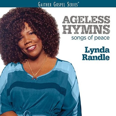 Lynda Randle: Ageless Hymns Songs Of Peace, CD