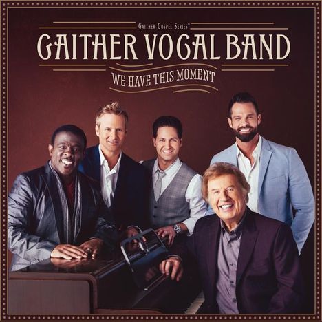 Gaither Vocal Band: We Have This Moment, CD