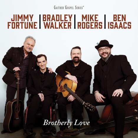 Jimmy Fortune, Bradley Walker, Mike Rogers &amp; Ben Isaacs: Brotherly Love, CD
