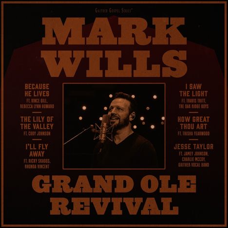 „MARK WILLS GRAND OLE REVIVAL“. Mehrere Liedtitel und Künstlernamen umrahmen ein Bild eines Mannes an einem Mikrofon.