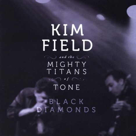 Kim Field &amp; The Mighty Titans: Black Diamonds, CD