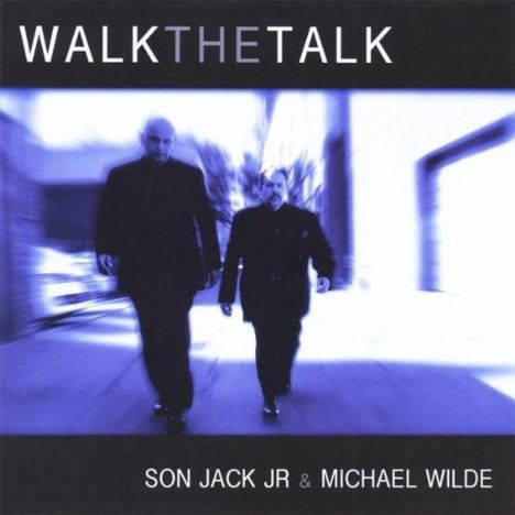 Son Jack Jr. &amp; Michael Wilde: Walk The Talk, CD