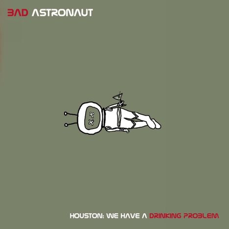 Bad Astronaut: Houston: We Have A Drinking Problem, CD