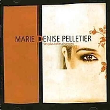 Marie Denise Pelletier: Ses Plus Belles Chansons, CD