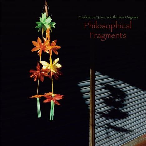 Thaddaeus Quince &amp; The New Or: Philosophical Fragments, CD
