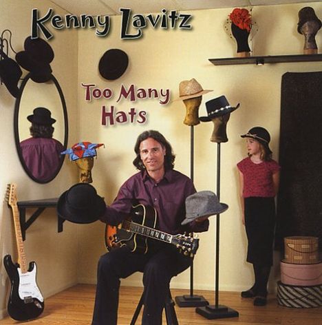 Kenny Lavitz: Too Many Hats, CD