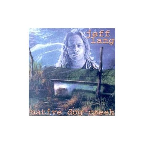 Jeff Lang: Native Dog Creek, CD