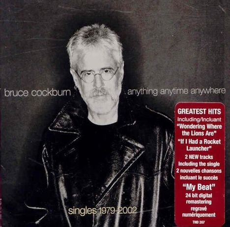 Bruce Cockburn: Anything, Anytime, Anywhere: Singles  1979 - 2002, CD