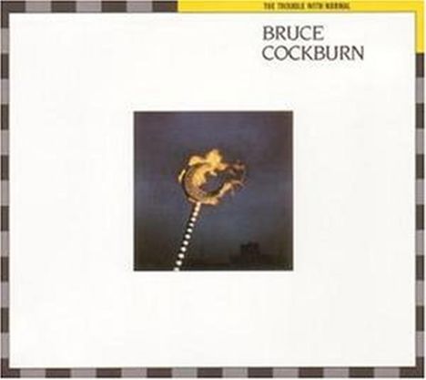 Bruce Cockburn: The Trouble With Normal (Deluxe Edition), CD