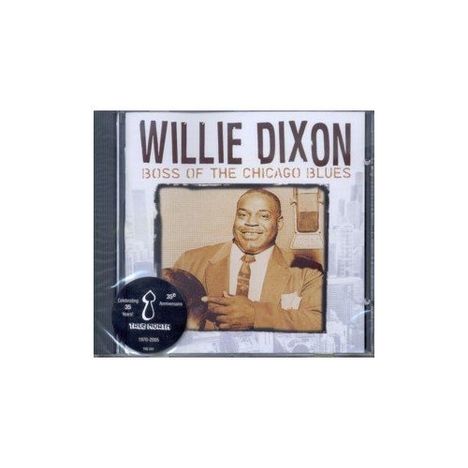 Dixon Willie: Boss Of The Chicago Blu, CD