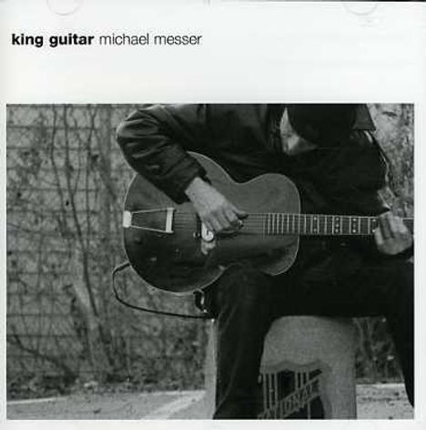 Michael Messer: King Guitar, CD