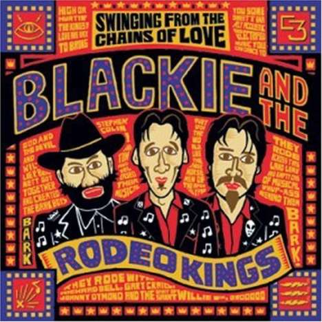 Blackie &amp; The Rodeo Kings: winging From The Chains Of Love, CD