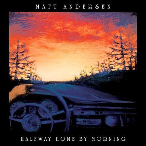 Matt Andersen: Halfway Home By Morning, CD