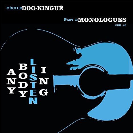 Cecile Doo-Kingue: Anybody Listening Pt.1: Monologues, CD