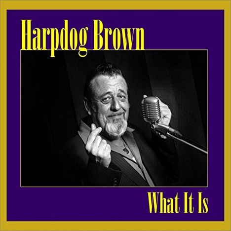 Harpdog Brown: What It Is, CD