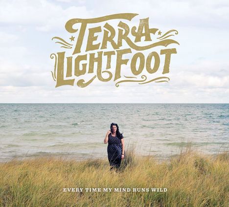 Terra Lightfoot: Every Time My Mind Runs Wild, CD