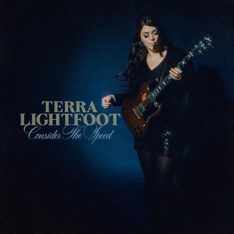 Terra Lightfoot: Consider The Speed, CD