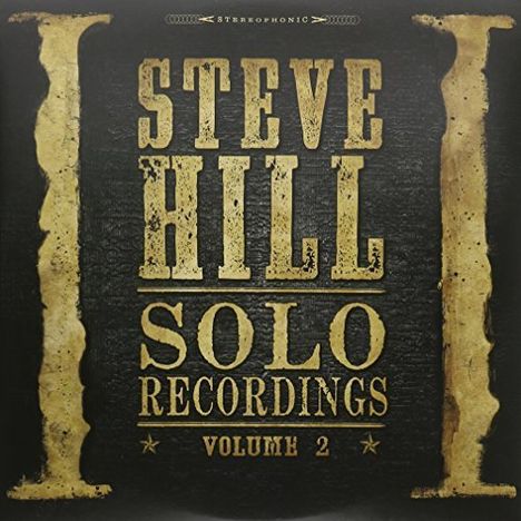 Steve Hill (geb. 1974): Solo Recordings Vol.2, 2 LPs