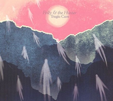 Folly &amp; The Hunter: Tragic Care, CD