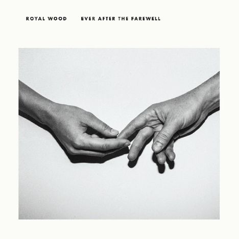 Royal Wood: Ever After The Farewell (180g), LP