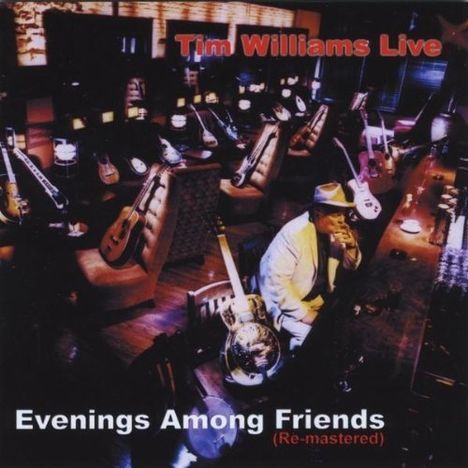 Tim Williams: Tim Williams Live: Evenings Among Friends, CD